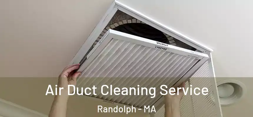 Air Duct Cleaning Service Randolph - MA