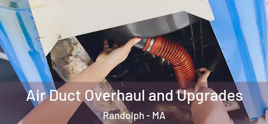  Air Duct Overhaul and Upgrades Randolph - MA
