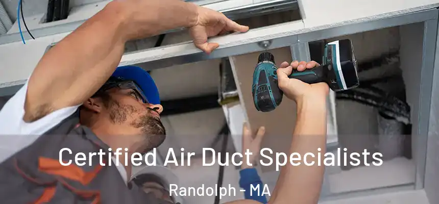  Certified Air Duct Specialists Randolph - MA