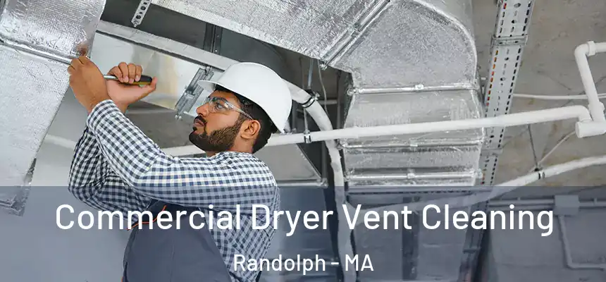  Commercial Dryer Vent Cleaning Randolph - MA