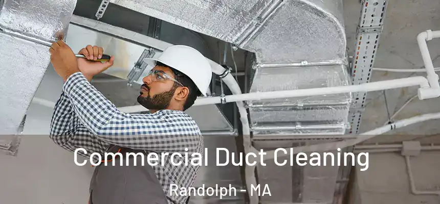 Commercial Duct Cleaning Randolph - MA