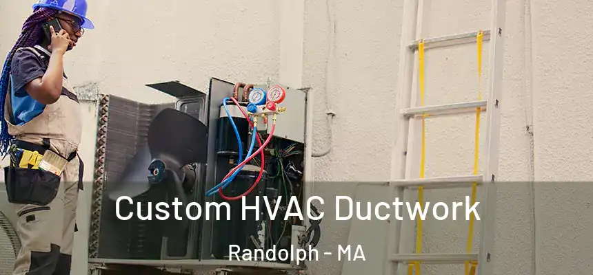  Custom HVAC Ductwork Randolph - MA