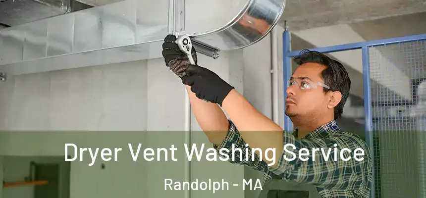  Dryer Vent Washing Service Randolph - MA