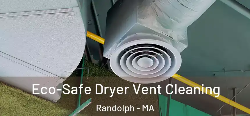  Eco-Safe Dryer Vent Cleaning Randolph - MA