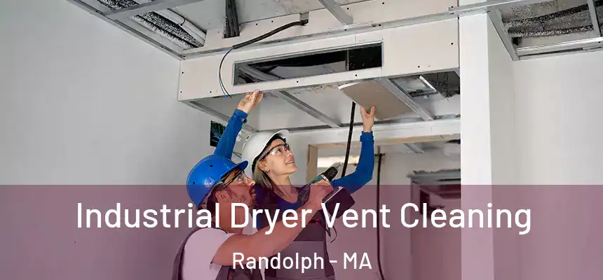  Industrial Dryer Vent Cleaning Randolph - MA