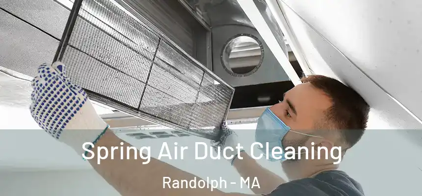  Spring Air Duct Cleaning Randolph - MA